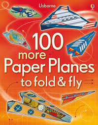 100 Paper Planes To Fold And Fly &#8211; Paperback Book