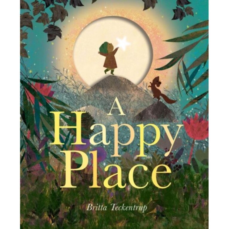 A Happy Place By Britta Teckentrup &#8211; Hardback Book