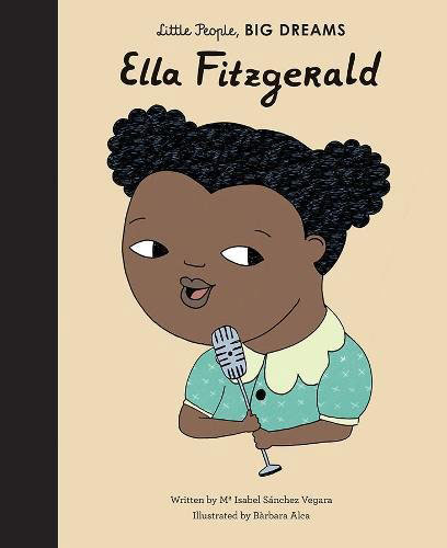 Ella Fitzgerald &#8211; Little People, Big Dreams &#8211; Hardback Book