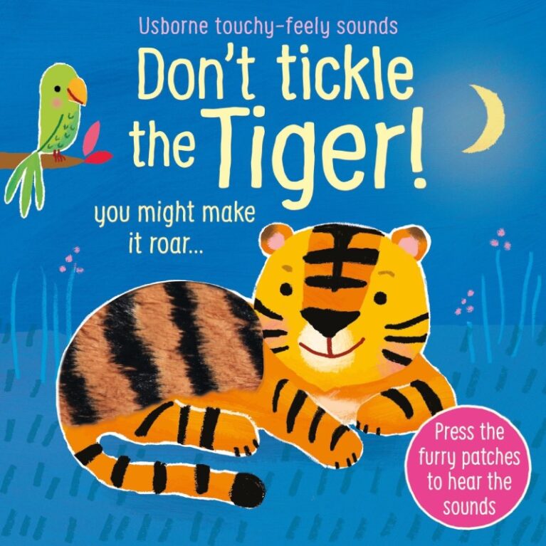 Don&#8217;t Tickle The Tiger! &#8211; Touchy Feely Sound Book