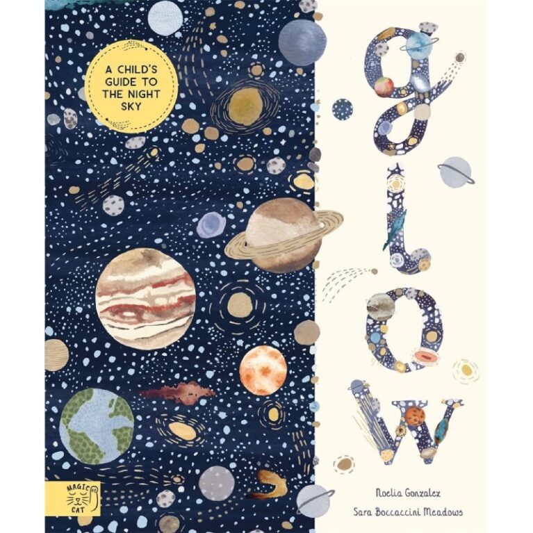 Glow: A Children&#8217;s Guide To The Night Sky &#8211; Hardback Book