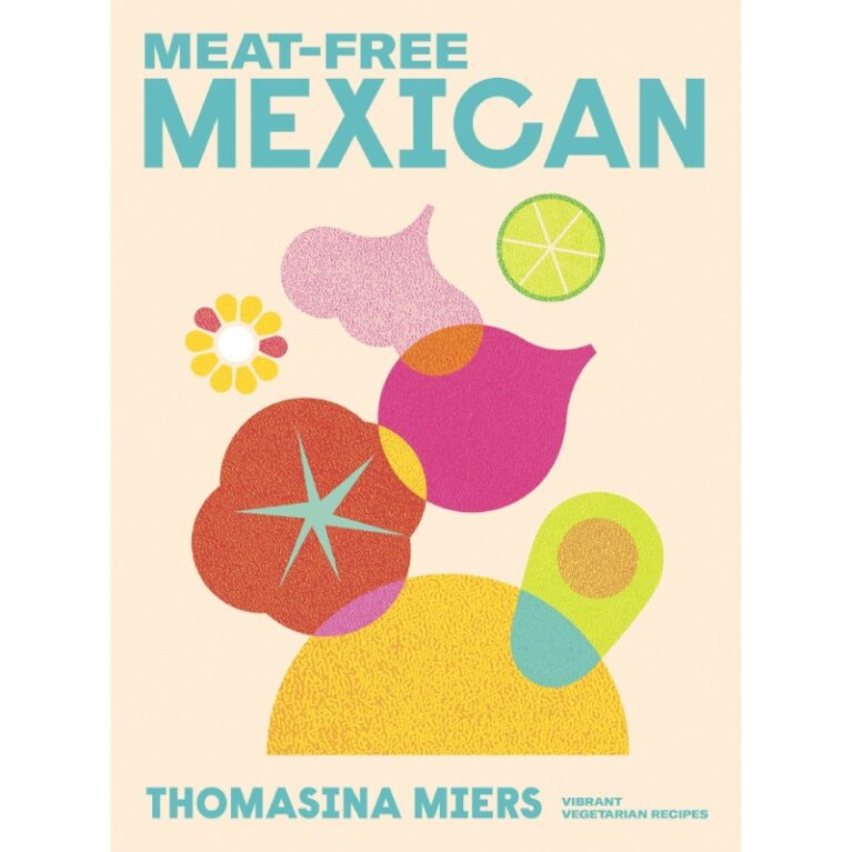 Meat Free Mexican By Thomasina Miers &#8211; Hardback Book
