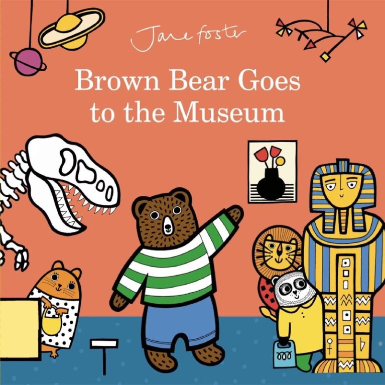 Brown Bear Goes To The Museum By Jane Foster &#8211; Board Book