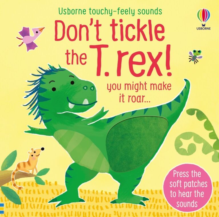 Don&#8217;t Tickle The T Rex! &#8211; Touchy Feely Sound Book