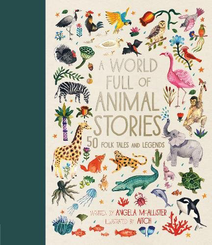 A World Full Of Animals Stories: 50 Favourite Animal Folk Tales