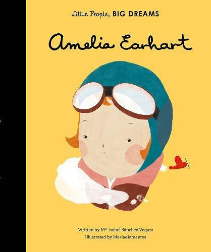 Amelia Earhart: Little People Big Dreams Hardback Book